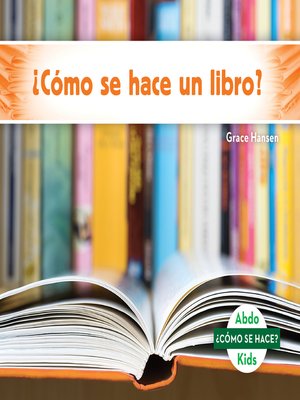 cover image of ¿Cómo se hace un libro? (How Is a Book Made?) (Spanish Version)
